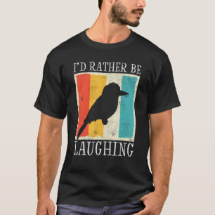 Kookaburra Kookaburra Birder Loves Kookaburras 13 T-Shirt