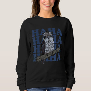 Kookaburra Quote For A Kookaburra Fan And Birder 4 Sweatshirt
