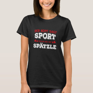 Kopf Sagt Sport Heart Spätzle Schwabe Swabian Stut T-Shirt