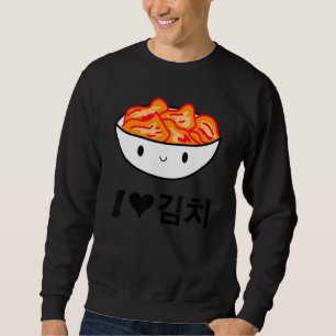 Korean I Love Kimchi For Kpop Or Kdrama Fan Sweatshirt