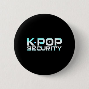 Korean Music Security K Pop Guard Dad Mum Funny 6 Cm Round Badge