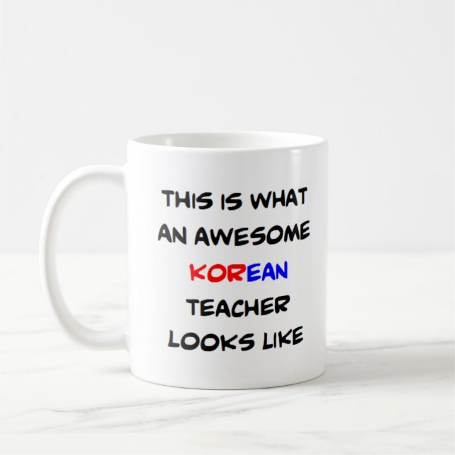 korean teacher, awesome coffee mug (Left)