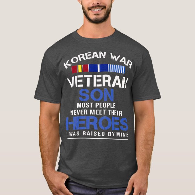 Korean War Veteran Son Heroes I Was Raised By T-Shirt (Front)