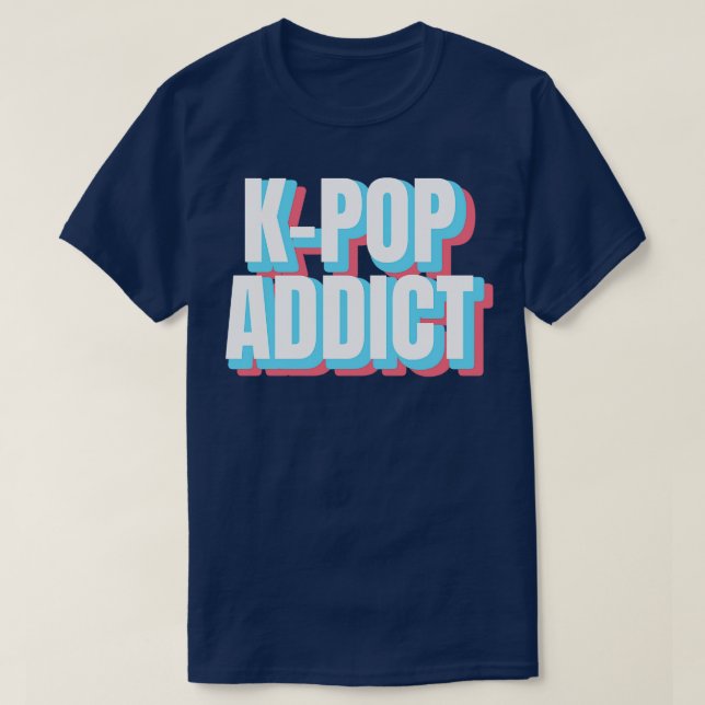 KPop Addict T-Shirt (Design Front)