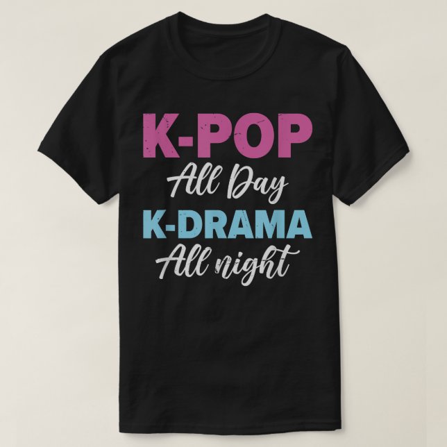 KPop All Day KDrama All NightKPOP523 T-Shirt (Design Front)