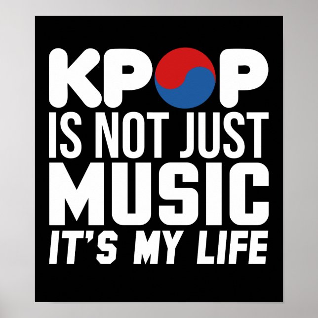 Kpop Is My Life Music Slogan Graphics Poster (Front)