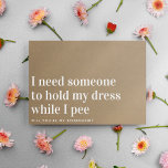 Kraft Hold My Dress Funny Bridesmaid Proposal Card<br><div class="desc">This funny card is sure to make them smile ♥</div>