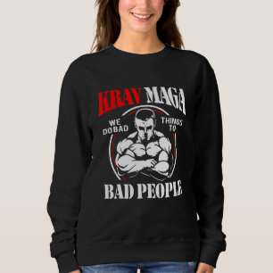 Krav Maga Bad People Sweatshirt