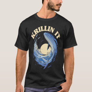 Krillin It Whale Watching T-Shirt