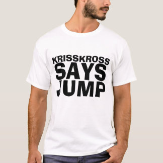 Kriss Kross Says Jump Tee