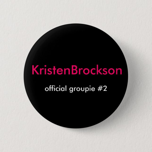 KristenBrockson, official groupie #2 6 Cm Round Badge (Front)