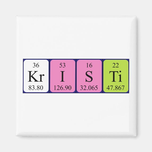 Kristi periodic table name magnet (Front)