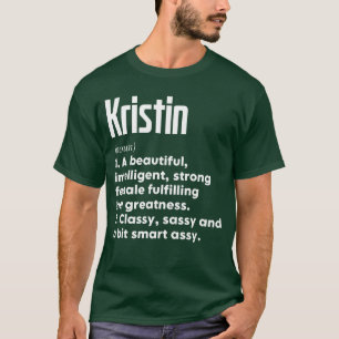 Kristin Definition Funny Meaning Personalized Name T-Shirt