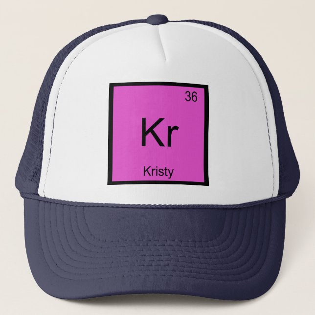 Kristy Name Chemistry Element Periodic Table Trucker Hat (Front)