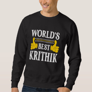 Krithik Personal Name Funny First Name World's Bes Sweatshirt