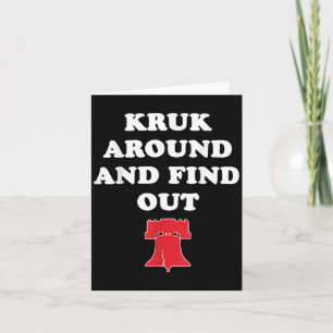 Kruk Around And Find Out Card
