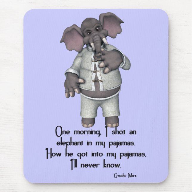 KRW Funny Elephant in Pyjamas Groucho Marx Quote Mouse Pad (Front)