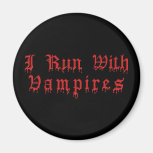 KRW I Run With Vampires Dripping Blood Magnet