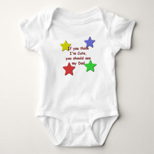 KRW If You Think I'm Cute See My Dad Baby Shirt