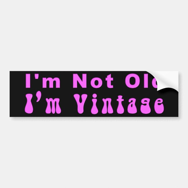 KRW I'm Not Old I'm Vintage Bumper Sticker (Front)