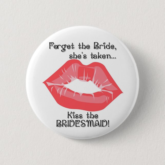 KRW Kiss the Bridesmaid Button Pin (Front)