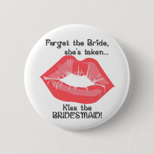 KRW Kiss the Bridesmaid Button Pin