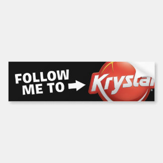 Krystal Follow Me Bumper Sticker