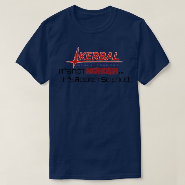 KSP Not Murder Rocket Science T-Shirt (Design Front)