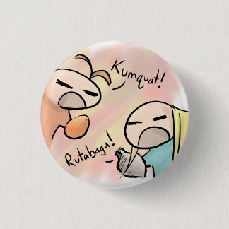 kumquat vs rutabaga 3 cm round badge