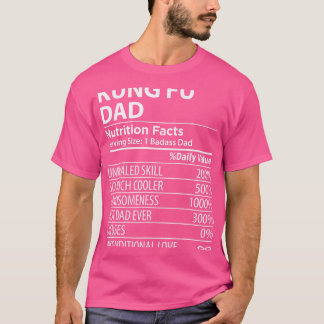 Kung Fu Dad Nutrition Facts  Funny Kung Fu Dad T-Shirt