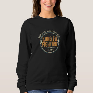 Kung Fu Fighting T-Shirt - Retro 1974 Style Sweatshirt