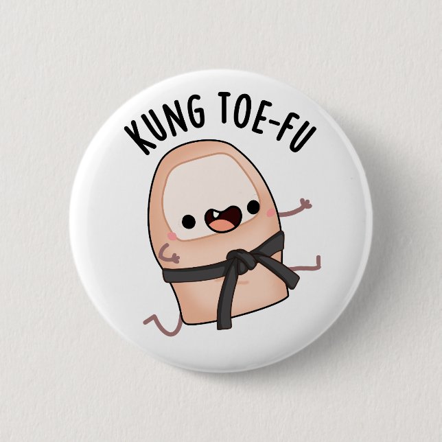 Kung Toe-fu Funny Big Toe Pun  6 Cm Round Badge (Front)