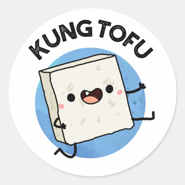 Kung Tofu Funny Kungfu Tofu Pun  Classic Round Sticker (Front)