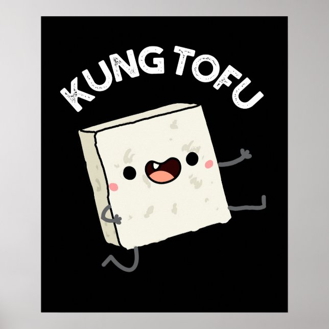 Kung Tofu Funny Kungfu Tofu Pun Dark BG Poster (Front)