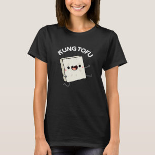 Kung Tofu Funny Kungfu Tofu Pun Dark BG T-Shirt