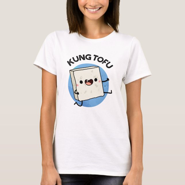 Kung Tofu Funny Kungfu Tofu Pun  T-Shirt (Front)