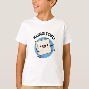 Kung Tofu Funny Kungfu Tofu Pun T-Shirt