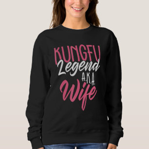 Kungfu Legend AKA Wife Wife boss Sweatshirt