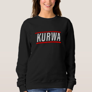 Kurwa I Poland Polska Saying Sweatshirt