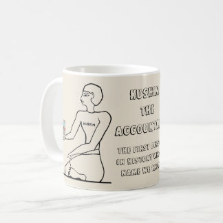 "Kushim The Accountant: 1st Known Named Person" Coffee Mug