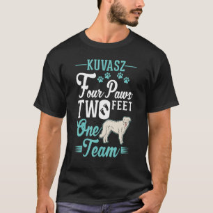 Kuvasz four paws two feet one team Kuvasz T-Shirt