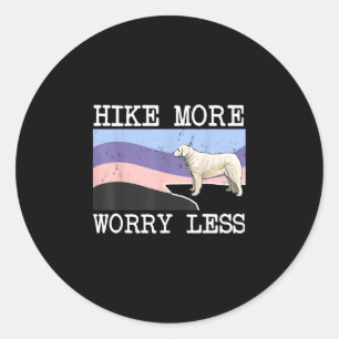 Kuvaszok hike more worry less graphic hiking classic round sticker