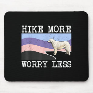 Kuvaszok hike more worry less graphic hiking mouse pad