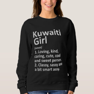 Kuwaiti Girl Kuwait  Funny Country Home Roots Desc Sweatshirt