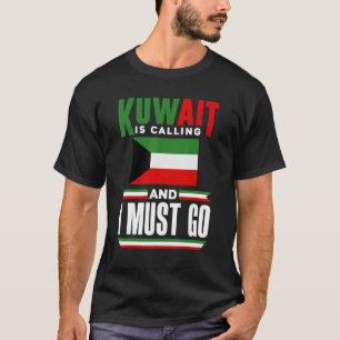 Kuwaiti Kuwait Kuwaiti Flag Kuwait Is Calling And T-Shirt