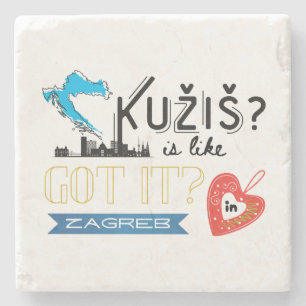 Kužiš? Zagreb Croatia  Stone Coaster