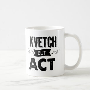 Kvetching and coffee (or tea?) Perfection! Mug