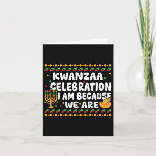 Kwanzaa Celebration I Am Because We Are Happy Kwan Card