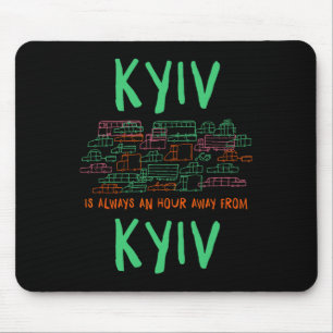 Kyiv Is An Hour Away From Kyiv Memes Ukraine Trend Mouse Pad