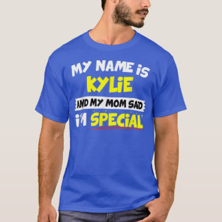 KylieMy Mum Said Im Special  T-Shirt